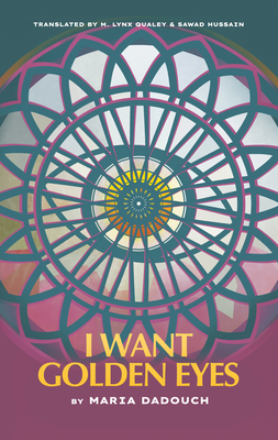 I Want Golden Eyes - Maria Dadouch