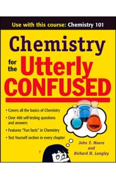 Coperta cărții 'Chemistry for the Utterly Confused - John T. Moore'