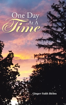 One Day At A Time - Ginger Faith Bivins