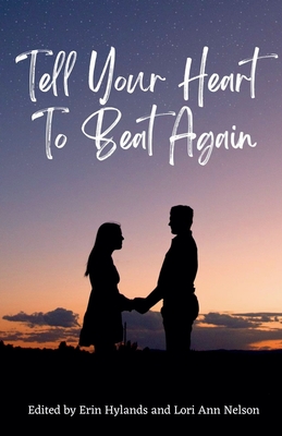 Tell Your Heart to Beat Again - Erin Hylands