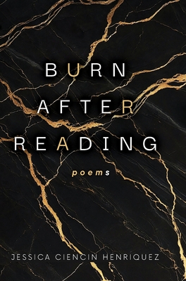 Burn After Reading: poems - Jessica Ciencin Henriquez
