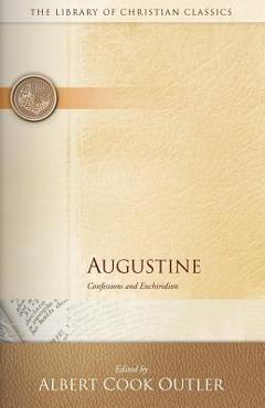 Coperta cărții 'Augustine: Confessions and Enchiridion - Albert Cook Outler'