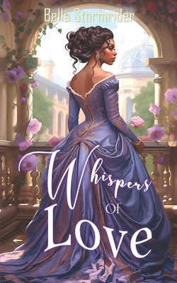 Whispers Of Love: A Clean Victorian Romance (Short Read Books) - Bella Stormrider