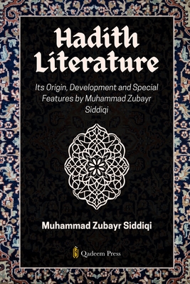 Coperta cărții 'Hadith Literature - Its Origin, Development and Special Features - Muhammad Zubayr Siddiqi'