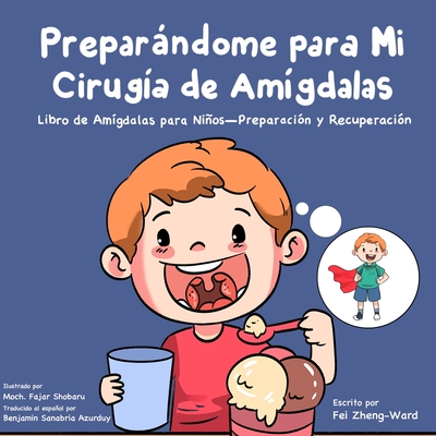 Preparándome para Mi Cirugía de Amígdalas: Libro de Amígdalas para Niños - Preparación y Recuperación - Fei Zheng-ward