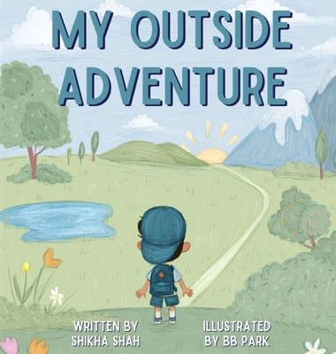 My Outside Adventure - Shikha Shah