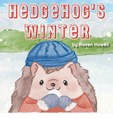 Hedgehog's Winter - Raven Howell