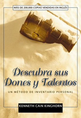Descubra sus dones y talentos: Un método de inventario personal - Kenneth C. Kinghorn