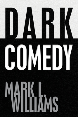 Dark Comedy - Mark Williams