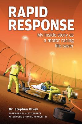 Coperta cărții 'Rapid Response: My Inside Story as a Motor Racing Life-Saver - Stephen Olvey'