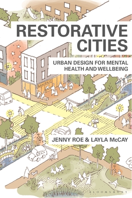 Restorative Cities: Urban Design for Mental Health and Wellbeing - Jenny Roe