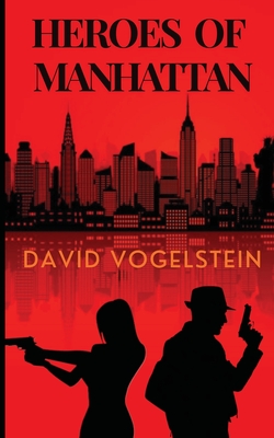 Heroes of Manhattan - David Vogelstein