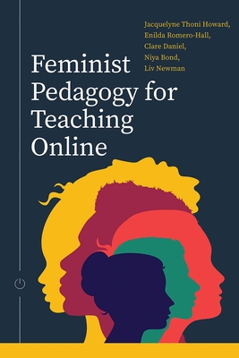 Feminist Pedagogy for Teaching Online - Jacquelyne Thoni Howard