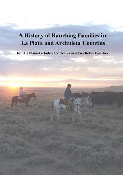 Poza produsului A History of Ranching Families in La Plata and Archuleta Counties - Larry S. Corman