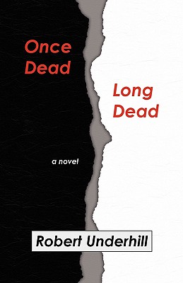 Once Dead, Long Dead - Robert Underhill