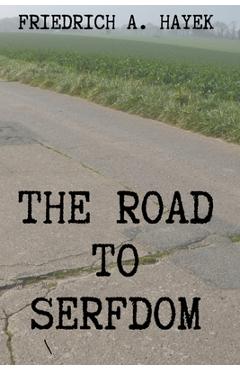 Poza produsului The Road to Serfdom - Friedrich A. Hayek