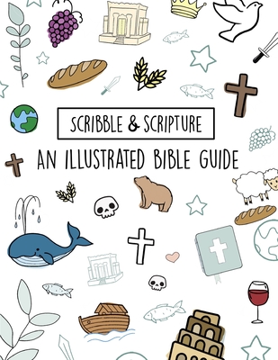 Scribble and Scripture: The Bible Made Simple - Amanda Massie