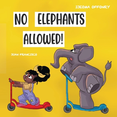 Coperta cărții 'No Elephants Allowed! - Ijeoma Offonry'