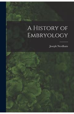 Poza produsului A History of Embryology - Joseph 1900-1995 Needham