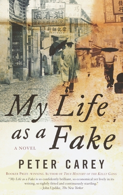 My Life as a Fake - Peter Carey