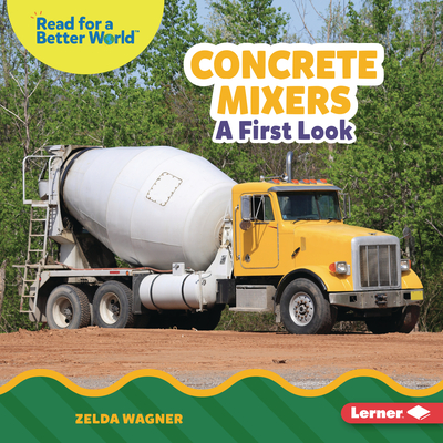 Concrete Mixers: A First Look - Zelda Wagner