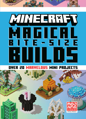 Minecraft: Magical Bite-Size Builds (Over 20 Marvellous Mini-Projects) - 