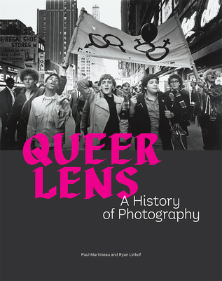 Queer Lens: A History of Photography - Paul Martineau