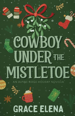 Coperta cărții 'Cowboy Under the Mistletoe - Grace Elena'