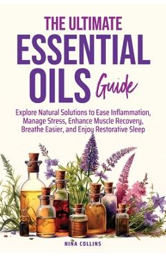Coperta cărții 'The Ultimate Essential Oils Guide - Nina Collins'