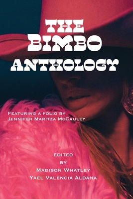 The Bimbo Feminist Anthology - Madison Whatley