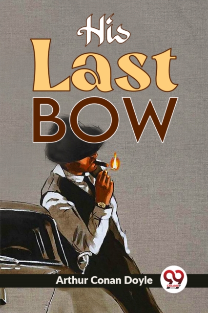 His Last Bow - Doyle Arthur Conan
