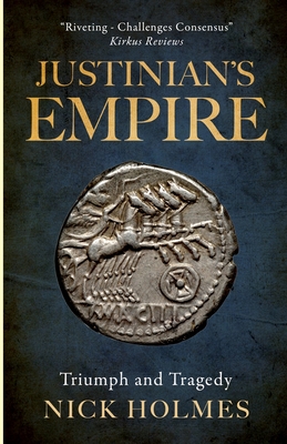 Justinian's Empire - Nick Holmes