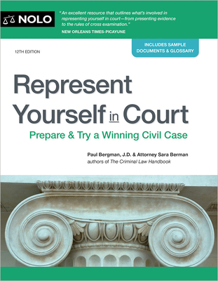 Represent Yourself in Court: Prepare & Try a Winning Civil Case - Paul Bergman