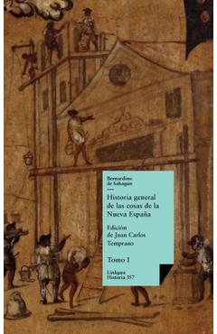 Coperta cărții 'Historia general de las cosas de la Nueva España: Tomo I - Bernardino De Sahagún'