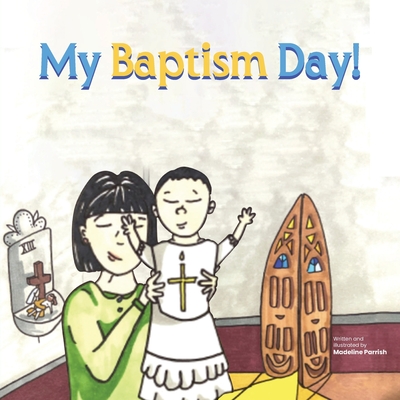 My Baptism Day! - Madeline Parrish