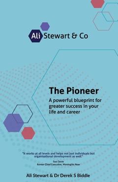 Coperta cărții 'The Pioneer: A Powerful Blueprint for Greater Success in Your Life and Career - Ali Stewart'