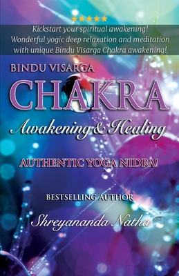 Bindu Visarga Chakra Awakening & Healing: Authentic Yoga Nidra Meditation - Shreyananda Natha