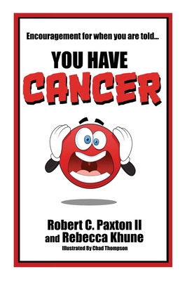 Coperta cărții 'Encouragement for when you are told You Have Cancer - Robert C. Paxton'