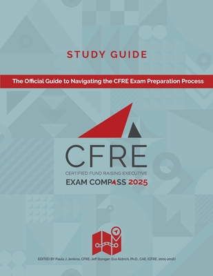 CFRE Exam Compass Study Guide 2025 - Eva Aldrich