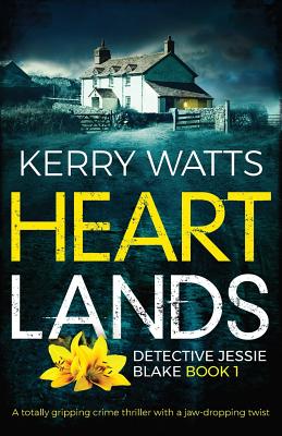 Coperta cărții 'Heartlands: A totally gripping crime thriller with a jaw-dropping twist - Kerry Watts'