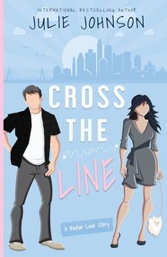 Coperta cărții 'Cross the Line - Julie Johnson'