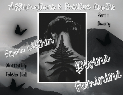 From within Divine Feminine: Part 1: Duality - Falisha Hall