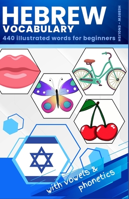 Learn Hebrew Vocabulary: 440 Illustrated Words For Beginners - Nadav Cohen