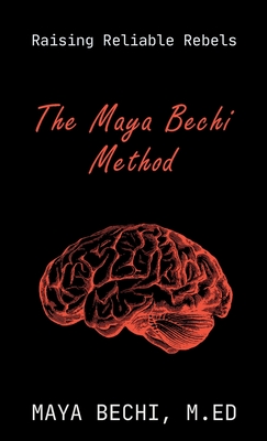 Raising Reliable Rebels - Maya Bechi