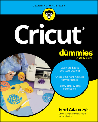 Cricut for Dummies - Kerri Adamczyk