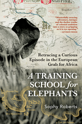 A Training School for Elephants - Sophy Roberts