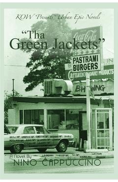 Coperta cărții 'Tha Green Jackets: KOW *Presents* Urban Epic Novels - Nino Cappuccino'