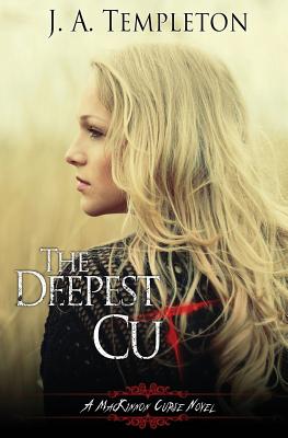 The Deepest Cut - J. A. Templeton