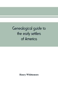 Coperta cărții 'Genealogical guide to the early settlers of America - Henry Whittemore'