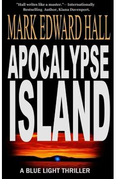 Coperta cărții 'Apocalypse Island: Blue Light Series, Book 1: Blue Light Series, Book - Mark Edward Hall'
